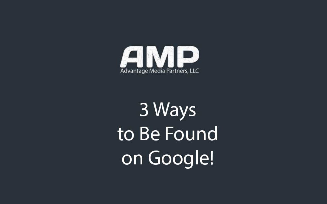 3 Ways to Be Found on Google!